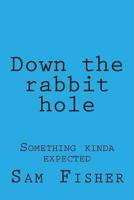 Down the rabbit hole 1494474859 Book Cover