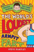 Danny Baker Record Breaker (3): The World's Loudest Armpit Fart 0330509187 Book Cover