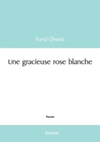 Une gracieuse rose blanche (French Edition) 2414612495 Book Cover