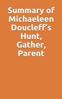 Summary of Michaeleen Doucleff’s Hunt, Gather, Parent B095GS19XV Book Cover