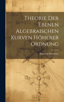 Theorie der ebenen algebraischen Kurven h�herer Ordnung 1021413100 Book Cover