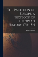 The Partition of Europe, a Textbook of European History, 1715-1815 1017561397 Book Cover