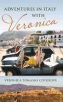 Adventures in Italy with Veronica: a travel memoir: Volume 1 0957219504 Book Cover