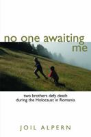 No One Awaiting Me: Two Brothers Defy Death During the Holocaust in Romania 1552380610 Book Cover
