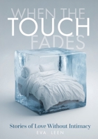 When the Touch Fades.: Stories of Love Without Intimacy. 8368521831 Book Cover