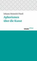 Aphorismen Uber Die Kunst: Ubersetzt Und Herausgegeben Von Eudo C. Mason. Mit Einem Nachwort Zur Neuausgabe Von Matthias Vogel 3796526926 Book Cover