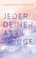 Jeder deiner Atemzüge (German Edition) 3753444952 Book Cover