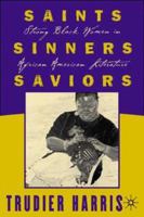 Saints, Sinners, Saviors: Strong Black Women in African American Literature 0312293038 Book Cover