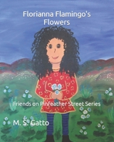 Florianna Flamingo's Flowers: Friends on Pinfeather Series B08KQDYLQH Book Cover