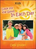 Look for the Good in Each Day 143270818X Book Cover