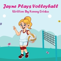 Jayne Plays Volleyball B0H6PXZNFG Book Cover