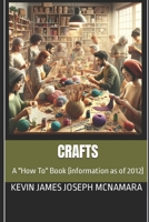 Crafts: A "How To" Book (information as of 2012) B0FT3VZLQR Book Cover