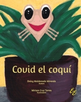 Covid el coquí (Spanish Edition) 1881741044 Book Cover