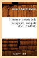 Histoire Et Tha(c)Orie de La Musique de L'Antiquita(c) 2012671071 Book Cover