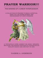 Prayer Warrior: The Making of a Great Intercessor 1412027780 Book Cover