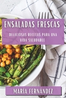 Ensaladas Frescas: Deliciosas Recetas para una Vida Saludable 1835197124 Book Cover