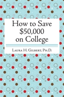 How to Save $50,000 on College 1460969669 Book Cover