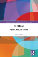 Deburau : Pierrot, Mime, and Culture 1032225645 Book Cover
