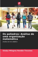 Os poliedros: Análise de uma organização matemática: Análise do livro didático 6206545059 Book Cover