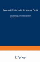 Raum Und Zeit Im Lichte Der Neueren Physik: Eine Allgemeinverstandliche Entwicklung Des Raumzeitlichen Relativitatsgedankens Bis Zum Relativitatsprinzip 3955623092 Book Cover