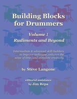 Building Blocks for Drummers: Volume 1: Rudiments and Beyond B08ZBRS9LJ Book Cover