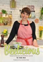 Beelicious: Seasonal Recipes and Wellness Journal 2017 1910469106 Book Cover