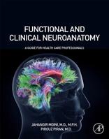 Functional and Clinical Neuroanatomy: A Guide for Health Care Professionals 0128174242 Book Cover