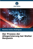 Der Prozess der Allegorisierung bei Walter Benjamin 620637825X Book Cover