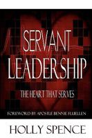 Servant Leadership The Heart That Serves 0615191908 Book Cover