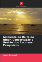 Ambiente do Delta do Níger, Conservação e Gestão dos Recursos Pesqueiros (Portuguese Edition) 6209078346 Book Cover