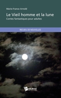 Le Vieil homme et la Lune (French Edition) 2342009828 Book Cover