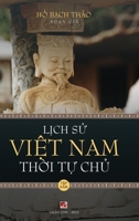 L?ch S? Vi?t Nam Th?i T? Ch? - T?p Nam (hard cover - groundwood) (Vietnamese Edition) B0CRGK6HHF Book Cover