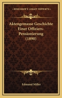 Aktengemasse Geschichte Einer Offiziers-Pensionierung (1890) 1148167056 Book Cover