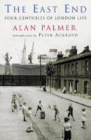 The East End: Four Centuries of London Life 0813528267 Book Cover