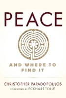 PEACE and Where to Find It 1897238770 Book Cover