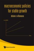 Macroeconomic Policies for Stable Growth 9812818308 Book Cover