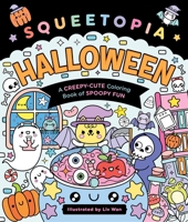 Squeetopia: Halloween: A Creepy-Cute Coloring Book of Spoopy Fun 1250438519 Book Cover