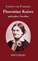 Florentine Kaiser: und andere Novellen 3743725738 Book Cover