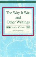 The Way It Was and Other Writings (Recovering the Us Hispanic Literary Heritage) 1558850570 Book Cover