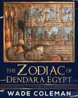 The Zodiac of Dendara Egypt: A Picture Book 0578499940 Book Cover
