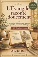 L’Évangile raconté doucement: Les histoires de Jésus en gros caractères pour lire, se souvenir et échanger (French Edition) B0HCRLNLB1 Book Cover