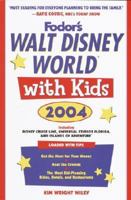 Walt Disney World with Kids, 2004: Including Disney Cruise Line, Universal Orlando, and Islands of Adventure (Travel with Kids) 0761526285 Book Cover