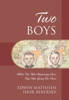 Two Boys: While This Was Happening Here; That Was Going On There 1977227058 Book Cover