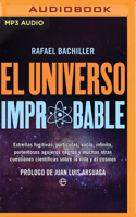 El Universo Improbable: Estrellas fugitivas, partículas, vacío, infinito, portentosos agujeros negros y muchas otras cuestiones científicas sobre la vida y el cosmos 1713531402 Book Cover