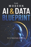 The Modern AI and Data Blueprint: A Practical Handbook for AI Engineering, Data Science & Future Tech Careers B0GZ7LWDD3 Book Cover