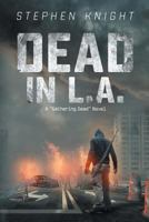 Dead in L.A.: A Gathering Dead Novel 154666825X Book Cover