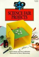 50 Nifty Science Fair Projects 1565650530 Book Cover