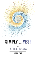 SIMPLY … YES!: BOOK TWO 1728320887 Book Cover