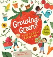 Growing Green: A First Book of Gardening 1536235512 Book Cover