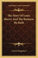 The Story Of Louis Sherry And The Business He Built 1163156566 Book Cover